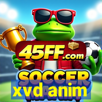 xvd anim
